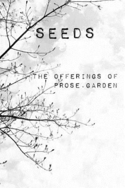 Kristin Joy as Prose Garden · Seeds (Paperback Book) (2018)