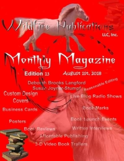 Wildfire Publications Magazine August 1, 2018 Issue, Edition 13 - Susan Joyner Deborah Brooks Langford - Books - Lulu Press, Inc. - 9781387971466 - July 24, 2018