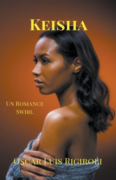 Cover for Oscar Luis Rigiroli · Keisha- Un Romance Swirl (Paperback Book) (2015)