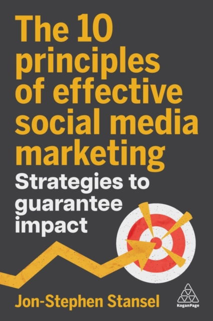 Cover for Jon-Stephen Stansel · The 10 Principles of Effective Social Media Marketing: Strategies to Guarantee Impact (Hardcover Book) (2025)