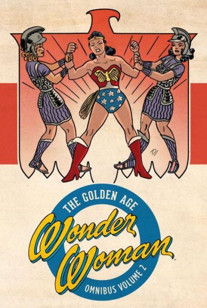 Cover for William Moulton Marston · Wonder Woman: The Golden Age Omnibus Vol. 2 (Hardcover Book) (2017)