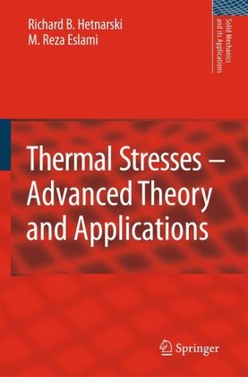 Cover for Richard B. Hetnarski · Thermal Stresses -- Advanced Theory and Applications - Solid Mechanics and Its Applications (Hardcover Book) [2009 edition] (2008)