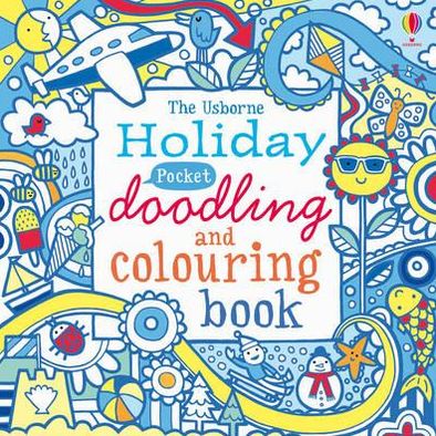 Holiday Pocket Doodling and Colouring book - Usborne - Książki - Usborne Publishing Ltd - 9781409530466 - 1 czerwca 2011