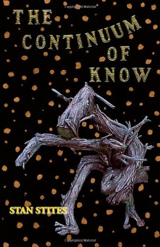 Stan Stites · The Continuum of Know (Paperback Bog) (2005)
