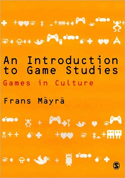 Cover for Frans Mayra · An Introduction to Game Studies (Paperback Book) (2008)