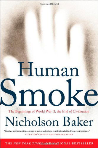 Cover for Nicholson Baker · Human Smoke: the Beginnings of World War Ii, the End of Civilization (Pocketbok) [Reprint edition] (2009)