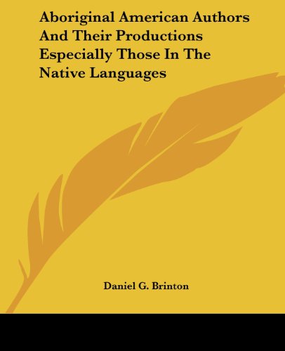 Cover for Daniel G. Brinton · Aboriginal American Authors and Their Productions Especially Those in the Native Languages (Paperback Book) (2004)