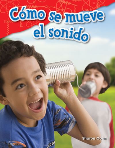 Como se mueve el sonido (How Sound Moves) - Sharon Coan - Books - Teacher Created Materials, Inc - 9781425846466 - May 1, 2017