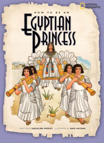 Cover for Jacqueline Morley · How to Be an Egyptian Princess (Paperback Book)