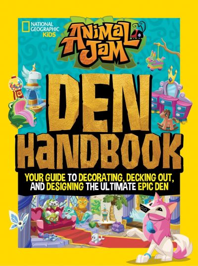 Cover for Tracey West · Animal Jam: Den Handbook: Your guide to decorating, decking out, and designing the ultimate Epic Den (Inbunden Bok) (2018)