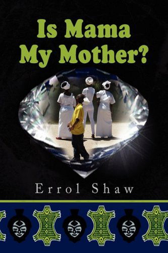 Cover for Errol Shaw · Is Mama My Mother? (Hardcover Book) (2009)