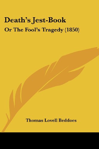 Cover for Thomas Lovell Beddoes · Death's Jest-book: or the Fool's Tragedy (1850) (Paperback Book) (2008)