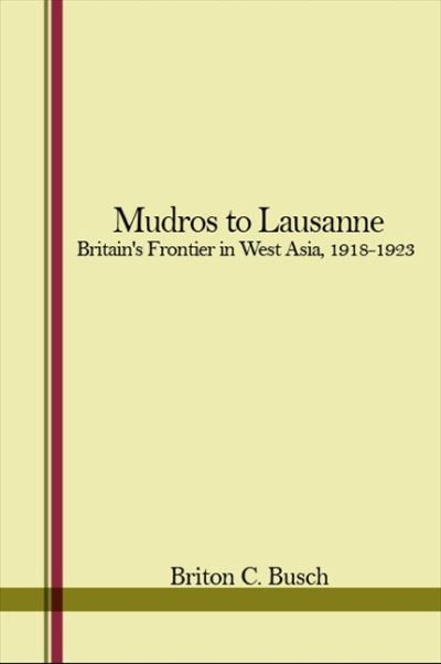 Mudros to Lausanne - Busch - Other - State University of New York Press - 9781438451466 - June 30, 1976