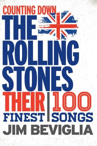 Cover for Jim Beviglia · Counting Down the Rolling Stones: Their 100 Finest Songs - Counting Down (Innbunden bok) (2015)