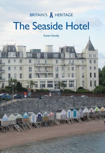 Cover for Karen Averby · Seaside Hotels - Britain's Heritage (Paperback Book) (2018)