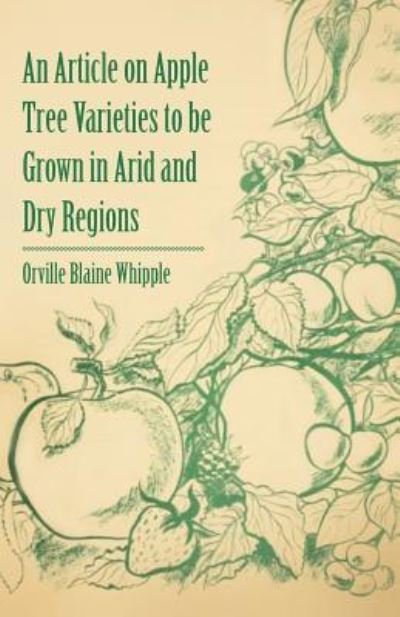 Cover for Orville Blaine Whipple · An Article on Apple Tree Varieties to Be Grown in Arid and Dry Regions (Paperback Bog) (2011)