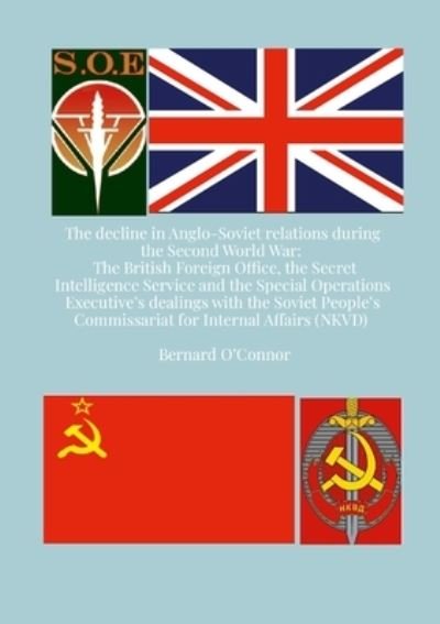 Cover for Bernard O'Connor · Decline in Anglo-Soviet Relations During the Second World War (Book) (2023)
