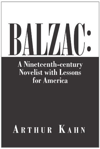 Cover for Arthur Kahn · Balzac: a Nineteenth-century Novelist with Lessons for America (Paperback Book) (2010)