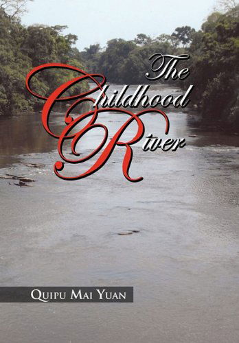 Cover for Quipu Mai Yuan · The Childhood River (Innbunden bok) (2010)