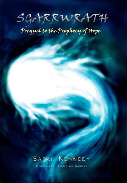 Cover for Sarah Kennedy · Sgarrwrath: Prequel to Prophecy of Hope (Hardcover Book) (2011)