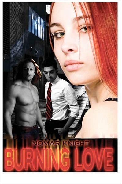 Cover for Nomar Knight · Burning Love (Pocketbok) (2011)