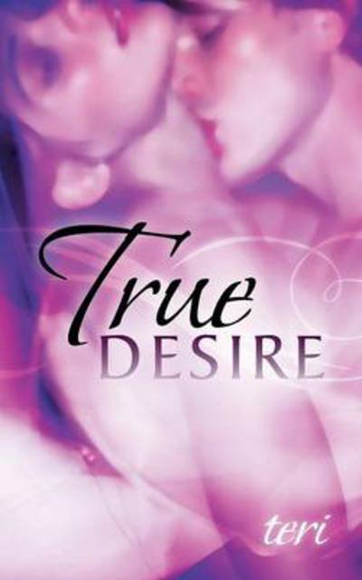 Cover for Teri · True Desire (Paperback Bog) (2013)