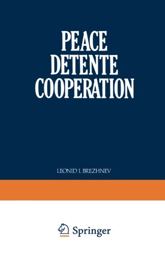 Cover for Lenoid I. Brezhnev · Peace Detente Cooperation (Paperback Bog) [Softcover reprint of the original 1st ed. 1981 edition] (2012)