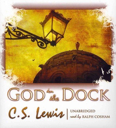Cover for C. S. Lewis · God in the Dock: Essays on Theology and Ethics (Audiobook (CD)) [Unabridged edition] (2012)