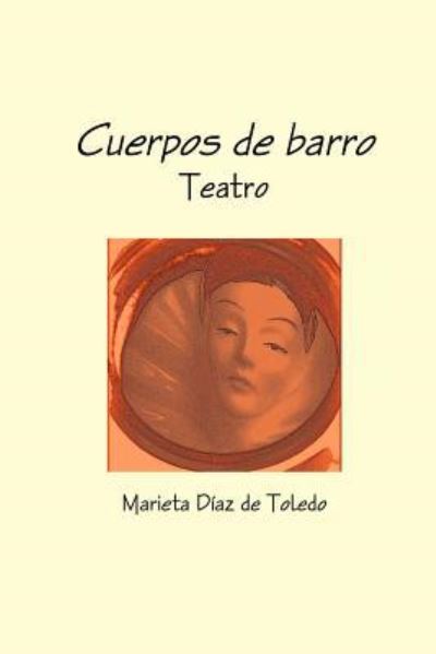 Cover for Marieta Díaz de Toledo · Cuerpos De Barro (Paperback Book) (2012)