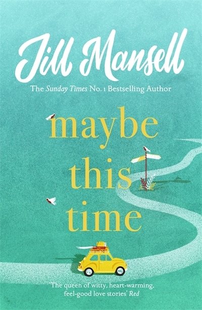 Cover for Jill Mansell · Maybe This Time: The heart-warming new novel of love and friendship from the bestselling author (Paperback Book) (2019)