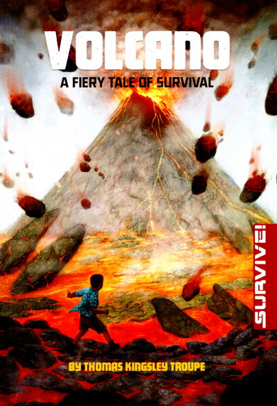 Cover for Thomas Kingsley Troupe · Volcano: A Fiery Tale of Survival (N/A) (2016)