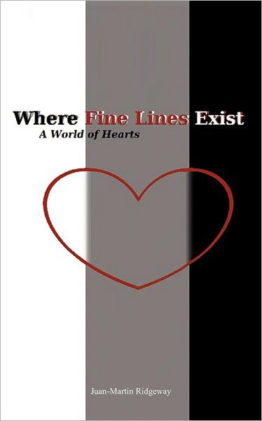 Cover for Juan-martin Ridgeway · Where Fine Lines Exist: a World of Hearts (Paperback Book) (2012)