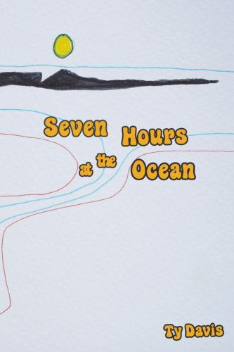 Cover for Ty Davis · Seven Hours at the Ocean (Taschenbuch) (2012)