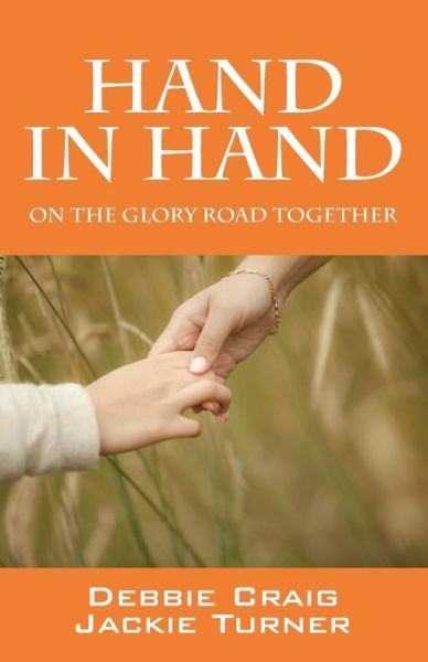 Cover for Debbie Craig · Hand in Hand On the glory road together (Paperback Book) (2015)