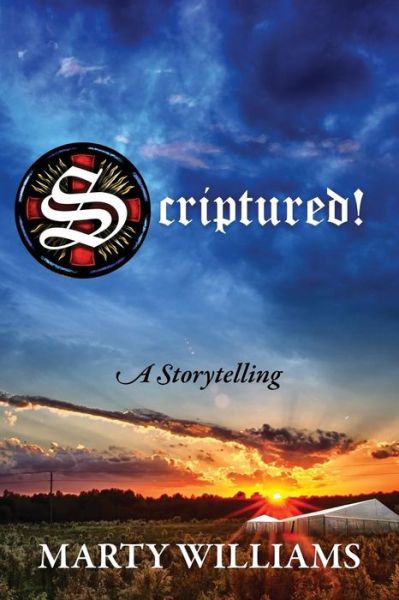 Scriptured! A Storytelling - Marty Williams - Książki - Outskirts Press - 9781478767466 - 19 lutego 2016