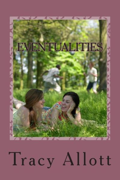 Cover for Miss Tracy Dawn Allott · Eventualities: a Collection of Short Stories (Paperback Book) (2012)