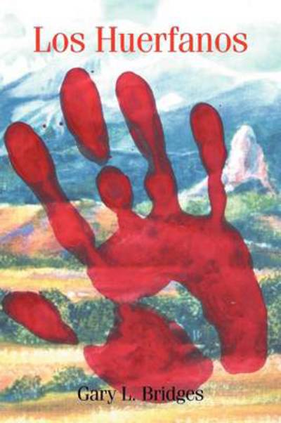 Cover for Gary L Bridges · Los Huerfanos (Paperback Book) (2012)