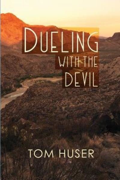 Cover for Tom Huser · Dueling with the Devil (Bog) (2017)