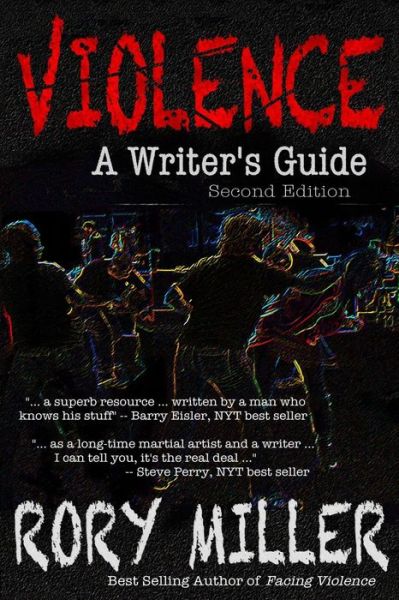 Violence: a Writer's Guide - Rory a Miller - Books - CreateSpace Independent Publishing Platf - 9781481921466 - March 30, 2013