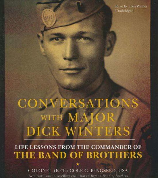 Cover for Cole C. Kingseed · Conversations with Major Dick Winters: Life Lessons from the Commander of the Band of Brothers (Hörbok (CD)) [Unabridged edition] (2014)