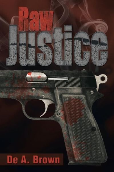 Cover for De A. Brown · Raw Justice (Paperback Book) (2013)