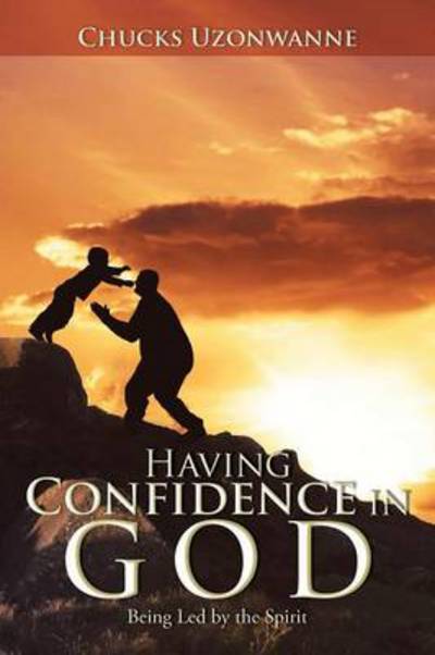 Cover for Chucks Uzonwanne · Having Confidence in God: Being Led by the Spirit (Paperback Book) (2013)