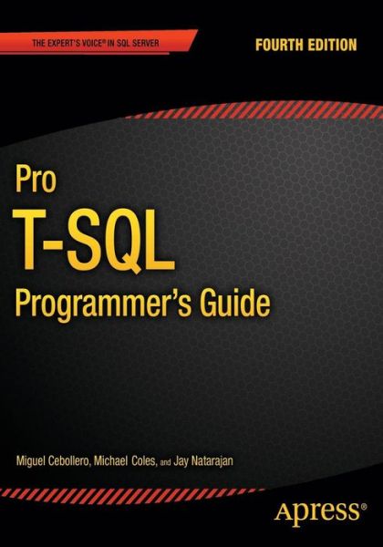 Pro T-sql Programmer's Guide - Jay Natarajan - Books - Springer-Verlag Berlin and Heidelberg Gm - 9781484201466 - February 25, 2015