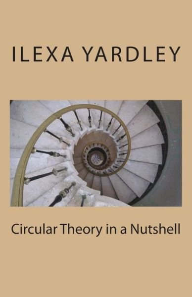 Cover for Ilexa Yardley · Circular Theory in a Nutshell (Paperback Bog) (2013)