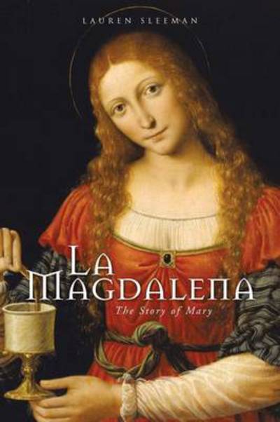 Cover for Lauren Sleeman · La Magdalena: the Story of Mary (Paperback Book) (2013)