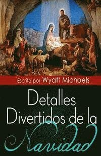 Cover for Wyatt Michaels · Detalles Divertidos De La Navidad! (Paperback Bog) (2013)