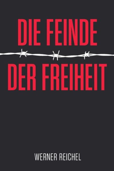 Cover for Werner Reichel · Die Feinde Der Freiheit (Paperback Book) (2014)