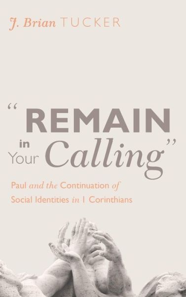 Cover for J Brian Tucker · Remain in Your Calling (Hardcover Book) (2011)