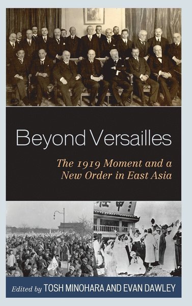 Cover for Tosh Minohara · Beyond Versailles: The 1919 Moment and a New Order in East Asia (Gebundenes Buch) (2020)