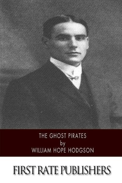 Cover for William Hope Hodgson · The Ghost Pirates (Taschenbuch) (2014)